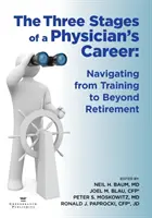 Les trois étapes de la carrière d'un médecin : De la formation à la retraite - The Three Stages of a Physician's Career: Navigating from Training to Beyond Retirement