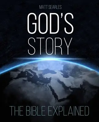 L'histoire de Dieu : La Bible expliquée (Livre de poche illustré) - God's Story: The Bible Explained (Illustrated Hardback)