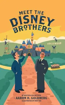 Rencontrer les frères Disney : Une biographie unique sur Walt Disney - Meet the Disney Brothers: A Unique Biography About Walt Disney