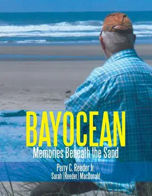 Bayocean : Mémoires sous le sable - Bayocean: Memories Beneath the Sand