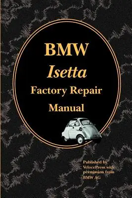 Manuel de réparation d'usine BMW Isetta - BMW Isetta Factory Repair Manual