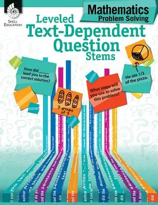 Textes nivelés et questions dépendantes : Résolution de problèmes en mathématiques - Leveled Text-Dependent Question Stems: Mathematics Problem Solving