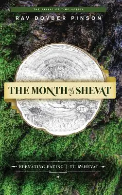 Le mois de Shevat : Manger mieux - Tu B'Shevat - The Month of Shevat: Elevated Eating - Tu B'Shevat