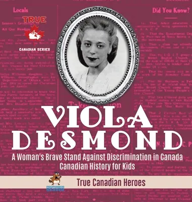 Viola Desmond - La position courageuse d'une femme contre la discrimination au Canada - Histoire canadienne pour enfants - Les vrais héros canadiens - Viola Desmond - A Woman's Brave Stand Against Discrimination in Canada - Canadian History for Kids - True Canadian Heroes