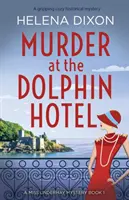 Meurtre à l'hôtel Dolphin : Un mystère historique captivant - Murder at the Dolphin Hotel: A gripping cozy historical mystery