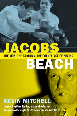 Jacobs Beach : La mafia, le jardin et l'âge d'or de la boxe - Jacobs Beach: The Mob, the Garden and the Golden Age of Boxing