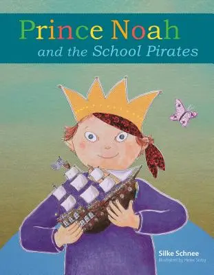 Le prince Noé et les pirates de l'école - Prince Noah and the School Pirates