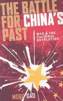 La bataille pour le passé de la Chine : Mao et la révolution culturelle - The Battle for China's Past: Mao and the Cultural Revolution