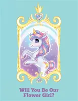 Cadeau de demande en mariage pour une petite fille, Will You Be Our Flower Girl ? Cadeau de demande en mariage, cahier d'activités spécial petites filles, journal souvenir, carnet de notes - Flower Girl Proposal, Will You Be Our Flower Girl?: Wedding Proposal Gift, Special Little Girls Activity Book, Keepsake Journal, Notebook