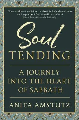 Le soin de l'âme : Voyage au cœur du sabbat - Soul Tending: Journey Into the Heart of Sabbath