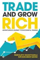 Trade and Grow Rich : Voyage aventureux vers le succès commercial - Trade and Grow Rich: Adventurous Journey to Successful trading