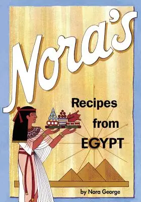 Les recettes égyptiennes de Nora - Nora's Recipes from Egypt
