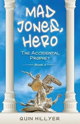 Mad Jones, Héros : Le Prophète Accidentel Livre 2 - Mad Jones, Hero: The Accidental Prophet Book 2