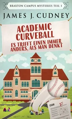 Curveball académique - Il y en a de plus en plus, comme l'homme l'a dit. - Academic Curveball - Es trifft einen immer anders, als man denkt