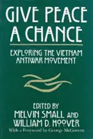 Donner une chance à la paix : Exploration du mouvement anti-guerre au Vietnam - Give Peace a Chance: Exploring the Vietnam Antiwar Movement