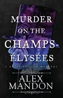 Meurtre aux Champs-lyses : Un mystère de la Belle-Poque - Murder on the Champs-lyses: A Belle-poque Mystery