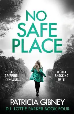 No Safe Place : Un thriller captivant avec un rebondissement choquant - No Safe Place: A gripping thriller with a shocking twist