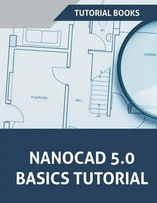 Tutoriel de base NanoCAD 5.0 - NanoCAD 5.0 Basics Tutorial