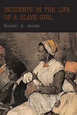 Incidents dans la vie d'une jeune fille esclave - Incidents in the Life of a Slave Girl