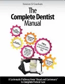 Le manuel complet du dentiste : Le guide essentiel pour devenir un dentiste de soins complets - The Complete Dentist Manual: The Essential Guide to Being a Complete Care Dentist