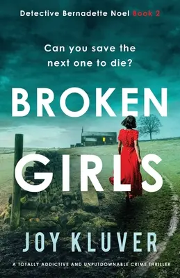 Broken Girls : Un thriller policier totalement addictif et incontournable - Broken Girls: A totally addictive and unputdownable crime thriller