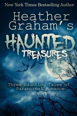 Les trésors hantés de Heather Graham : Trois histoires obsédantes de romance paranormale - Heather Graham's Haunted Treasures: Three Haunting Tales of Paranormal Romance