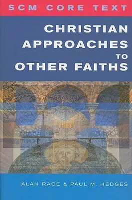 Texte de base Scm : Approches chrétiennes des autres religions - Scm Core Text: Christian Approaches to Other Faiths
