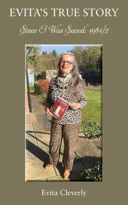 Depuis que j'ai été sauvée : L'histoire vraie d'Evita - Since I Was Saved: Evita's True Story