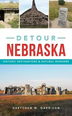 Détour Nebraska : Destinations historiques et merveilles naturelles - Detour Nebraska: Historic Destinations & Natural Wonders