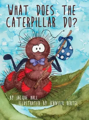 Que fait la chenille ? - What Does the Caterpillar Do?