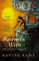 L'épouse de Karna : la reine des proscrits - Karna's Wife: The Outcast's Queen