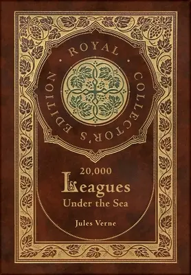 20 000 lieues sous les mers (édition royale de collection) (couverture cartonnée pelliculée avec jaquette) - 20,000 Leagues Under the Sea (Royal Collector's Edition) (Case Laminate Hardcover with Jacket)