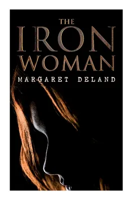 La femme de fer : roman d'amour historique - The Iron Woman: Historical Romance Novel