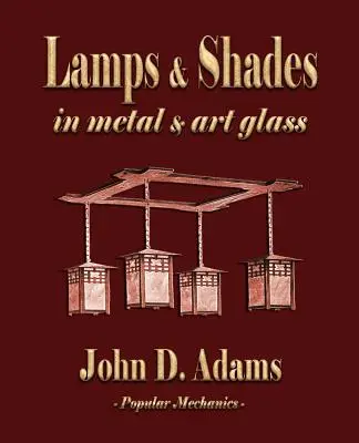 Lampes et abat-jour - En métal et en verre d'art - Lamps and Shades - In Metal and Art Glass