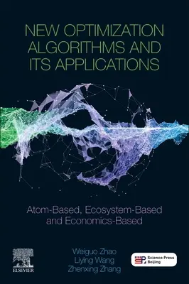 Nouveaux algorithmes d'optimisation et leurs applications : Basés sur l'atome, l'écosystème et l'économie - New Optimization Algorithms and Their Applications: Atom-Based, Ecosystem-Based and Economics-Based