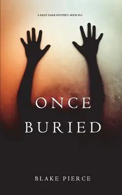Une fois enterré (Mystère Riley Paige - Livre 11) - Once Buried (A Riley Paige Mystery-Book 11)