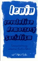 Révolution, démocratie, socialisme : Sélection d'écrits de V.I. Lénine - Revolution, Democracy, Socialism: Selected Writings of V.I. Lenin