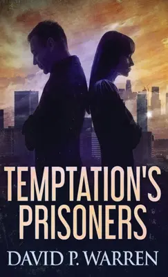 Les prisonniers de la tentation - Temptation's Prisoners