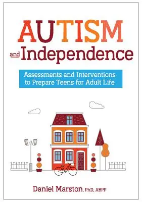 Autisme et indépendance : Évaluations et interventions pour préparer les adolescents à la vie adulte - Autism and Independence: Assessments and Interventions to Prepare Teens for Adult Life