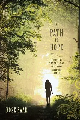 Un chemin vers l'espoir : Restaurer l'esprit de la femme chrétienne maltraitée - A Path to Hope: Restoring the Spirit of the Abused Christian Woman