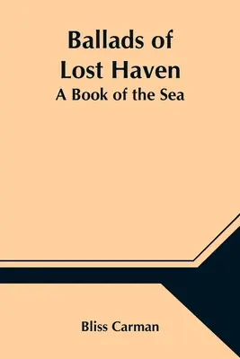 Ballades de Lost Haven : Un livre de mer - Ballads of Lost Haven: A Book of the Sea