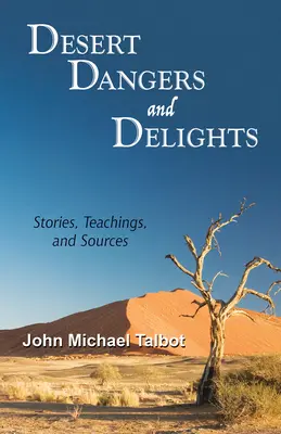 Dangers et délices du désert : Histoires, enseignements et sources - Desert Dangers and Delights: Stories, Teachings, and Sources