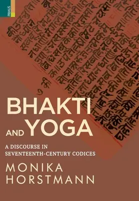 Bhakti et Yoga : un discours dans les codes du XVIIe siècle - Bhakti and Yoga: A Discourse in Seventeenth-Century Codices