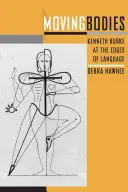 Les corps en mouvement : Kenneth Burke aux confins du langage - Moving Bodies: Kenneth Burke at the Edges of Language