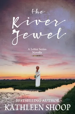 Le joyau de la rivière : Une nouvelle série de lettres - The River Jewel: A Letter Series Novella