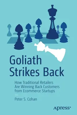 Goliath contre-attaque : comment les détaillants traditionnels récupèrent les clients des start-ups du commerce électronique - Goliath Strikes Back: How Traditional Retailers Are Winning Back Customers from Ecommerce Startups