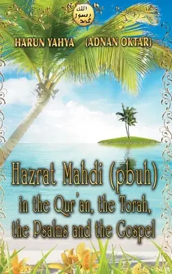 Hazrat Mahdi (psl) dans le Coran, la Torah, les Psaumes et l'Evangile - Couleur - Hazrat Mahdi (pbuh) in the Qur'an, the Torah, the Psalms and the Gospel - Color