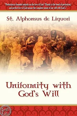 L'uniformité avec la volonté de Dieu - Uniformity With God's Will