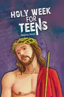 Semaine sainte pour les adolescents - Holy Week for Teens