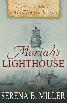 Le voyage de l'amour à l'île Manitoulin : Le phare de Moriah - Love's Journey on Manitoulin Island: Moriah's Lighthouse